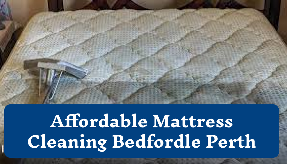 Mattress Cleaning Bedfordale | Steam Mattress Cleaning Bedfordale | SnowWhite Carpet Cleaning